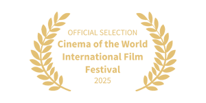 Gold festival laurel: Cinema of the World International Film Festival, Official Selection 2025