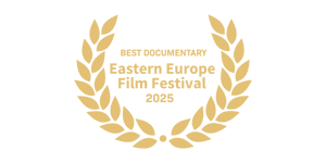 Gold festival laurel: Eastern Europe Film Festival, Best Documentary 2025