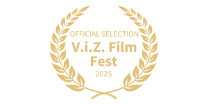 Gold festival laurel: V.i.Z. Film Fest, Official Selection 2025