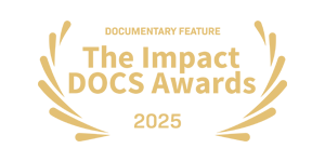 Gold festival laurel: The Impact DOCS Awards, Documentary Feature 2025